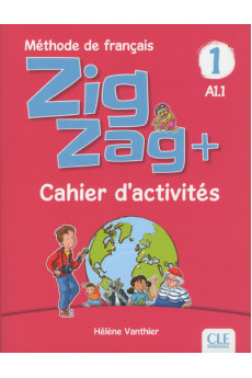 Zig Zag+ 1 Cahier d'Activites (pratybos)