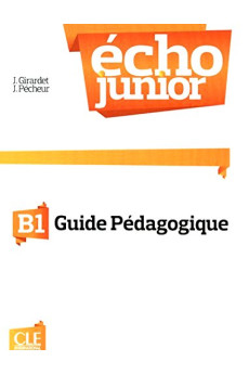 Echo Junior B1 Guide Pedagogique