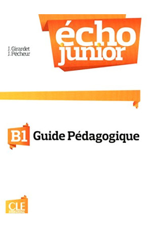 Echo Junior B1 Guide Pedagogique - Echo Junior | Litterula