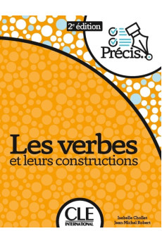 Precis de... Les Verbes et leurs Constructions 2Ed. Livre