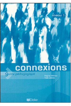 Connexions 1 Guide Pedagogique* - Connexions | Litterula