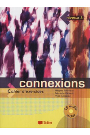 Connexions 3 Cahier d Exercices + CD (pratybos)* - Connexions | Litterula