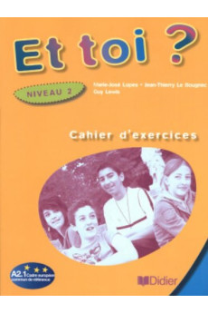 Et Toi? 2 Cahier d'Exercices (pratybos)*