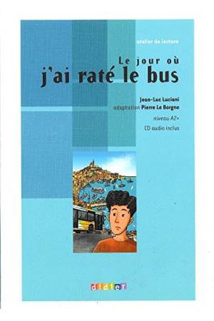 Le Jour ou J ai Rate le Bus Livre + CD* - A2 (6-7kl.) | Litterula