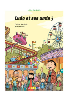 Ludo et ses Amis 3 Cahier d'Activites (pratybos)*