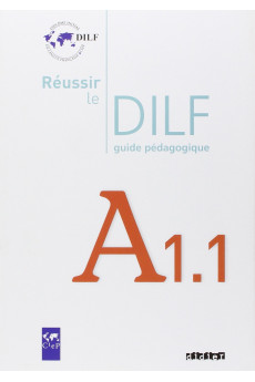 Reussir le DILF A1.1 Guide*