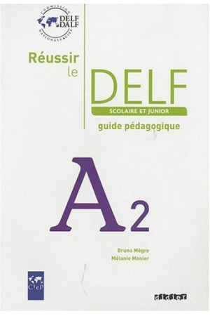 Reussir le DELF Junior A2 Guide - Delf Scolaire et Junior (A2) | Litterula