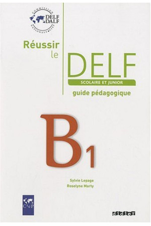 Reussir le DELF Junior B1 Guide* - Delf Scolaire et Junior (B1) | Litterula
