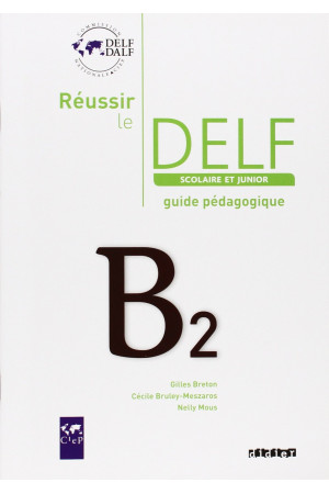 Reussir le DELF Junior B2 Guide - Delf Scolaire et Junior (B2) | Litterula