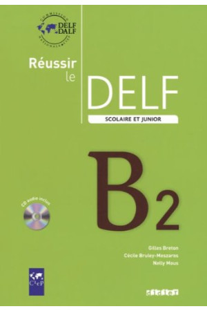 Reussir le DELF Junior B2 Livre + CD - Delf Scolaire et Junior (B2) | Litterula