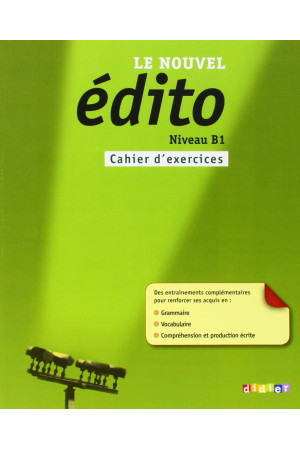 Le Nouvel Edito B1 2012 Ed. Cahier (pratybos)* - Le Nouvel Edito | Litterula