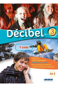 Decibel 3 Numeriques Interactifs Livre + Cahier