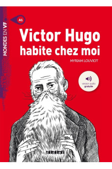 Mondes A1: Victor Hugo habite chez moi. Livre + Audio Gratuites