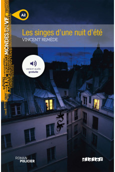 Mondes A2: Les Singes d'une Nuit d'ete. Livre + Audio Gratuites