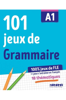 101 Jeux de Grammaire A1 Cahier de Jeux