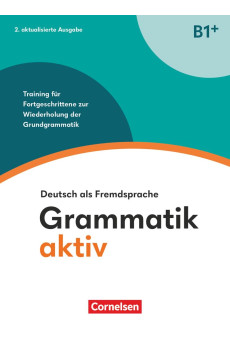 Grammatik aktiv B1+ 2e Ausgabe Ubungsbuch