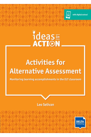 Ideas in Action. Activities for Alternative Assessment + Digital Extras - Metodinė literatūra | Litterula