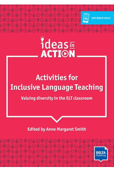 Ideas in Action. Activities for Inclusive Language Teaching + Digital Extras