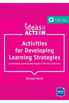 Ideas in Action. Activities for Developing Learning Strategies + Digital Extras