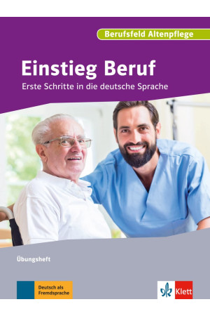 Einstieg Beruf. Berufsfeld Altenpflege A1 Ubungsheft - Įvairių profesijų | Litterula