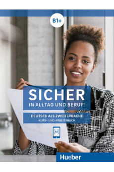 Sicher in Alltag und Beruf! B1+ Kurs & Arbeitsbuch