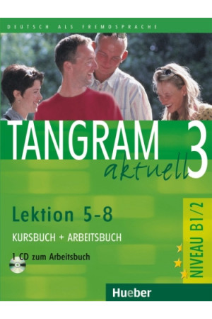 Tangram Aktuell 3 Lekt. 5-8 Kursbuch + Arbeitsbuch & CD zum AB* - Tangram Aktuell | Litterula