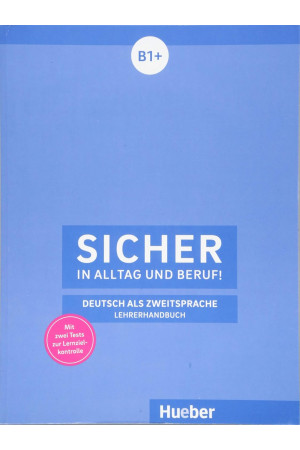 Sicher in Alltag und Beruf! B1+ Lehrerhandbuch - Sicher in Alltag und Beruf! | Litterula