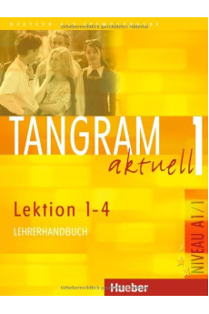 Tangram Aktuell 1 Lekt. 1-4 Lehrerhandbuch*