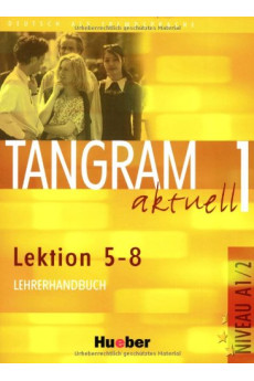 Tangram Aktuell 1 Lekt. 5-8 Lehrerhandbuch*