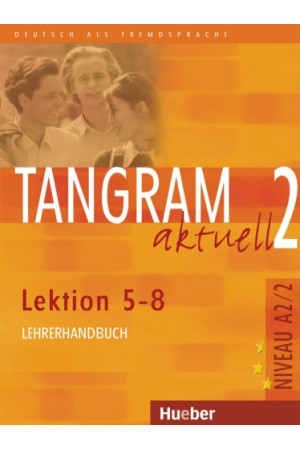 Tangram Aktuell 2 Lekt. 5-8 Lehrerhandbuch* - Tangram Aktuell | Litterula