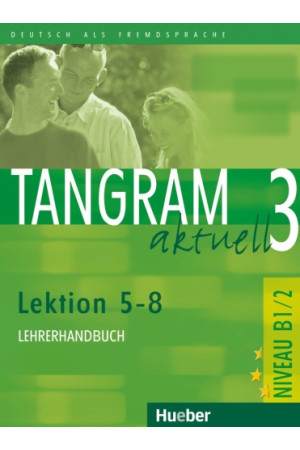 Tangram Aktuell 3 Lekt. 5-8 Lehrerhandbuch* - Tangram Aktuell | Litterula
