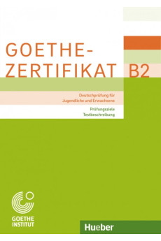 Goethe-Zertifikat B2 KB Prüfungsziele Testbeschreibung