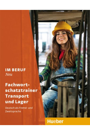 Im Beruf Neu Fachwortschatztrainer: Transport und Lager - Įvairių profesijų | Litterula