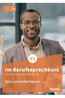 Im Berufssprachkurs C1 Kurs & Arbeitsbuch + Interaktive Version