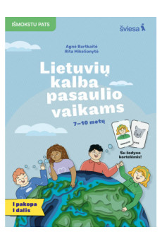 Lietuvių kalba 7-10 metų pasaulio vaikams 1 pakopa 1 dalis