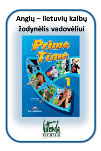 Prime Time 1 Anglų - lietuvių kalbų žodynėlis