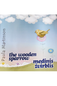 The wooden sparrow. Medinis žvirblis