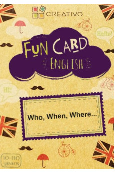 FUN CARD ENGLISH - Who, When, Where...