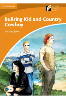 Discovery B1+: Bullring Kid and Country Cowboy. Book*