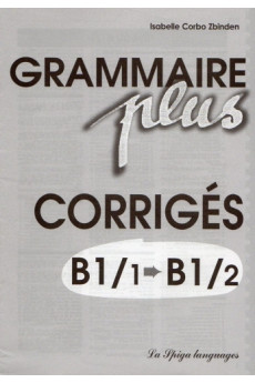 Grammaire Plus B1-B2 Corriges*