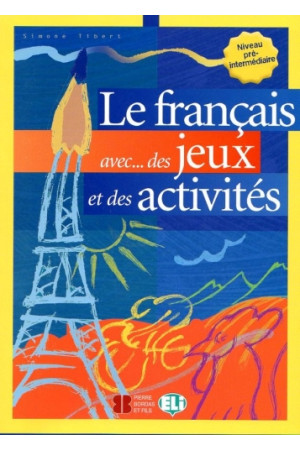 Le Francais avec... des Jeux et des Activites 2 B1 Livre* - Žodyno lavinimas | Litterula