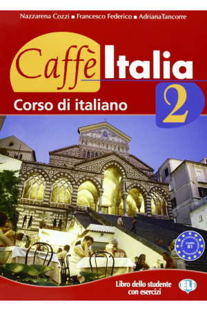 Caffe Italia 2 Libro dello Studente con Esercizi* - Caffe Italia | Litterula