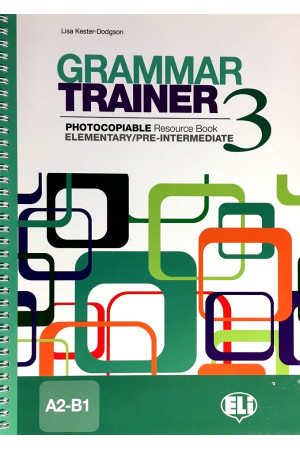 Photocopiable: Grammar Trainer 3 A2-B1 Resource Book* - Kopijuojama medžiaga | Litterula