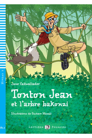 Poussins A1.1: Tonton Jean et l Arbre Bakonzi. Livre + Audio Files - Pradinis (1-4kl.) | Litterula