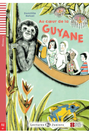 Juniors A1: Au Coeur de la Guyane. Livre + Audio Files - A0-A1 (5kl.) | Litterula