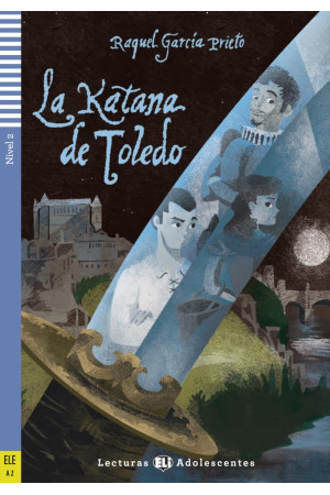 Adolescentes A2: La Katana de Toledo. Libro + Audio Files - A2 (6-7kl.) | Litterula