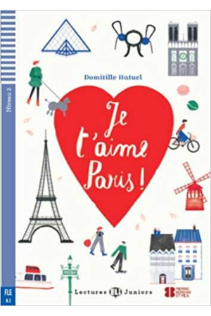 Juniors A2: Je T aime Paris! Livre + Audio Files - A2 (6-7kl.) | Litterula