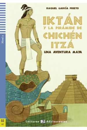 Adolescentes A2: Iktan y la Piramide de Chichen Itza. Libro + Audio Files* - A2 (6-7kl.) | Litterula