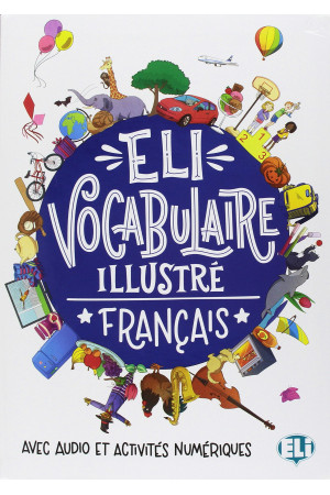 ELI Francais Vocab. Illustree A1/A2 + Digital Audio & Activities - Žodyno lavinimas | Litterula