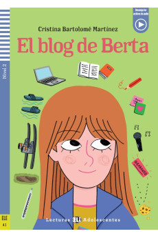 Adolescentes A2: El Blog de Berta. Libro + Audio Files